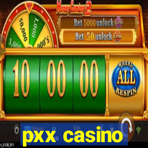 pxx casino